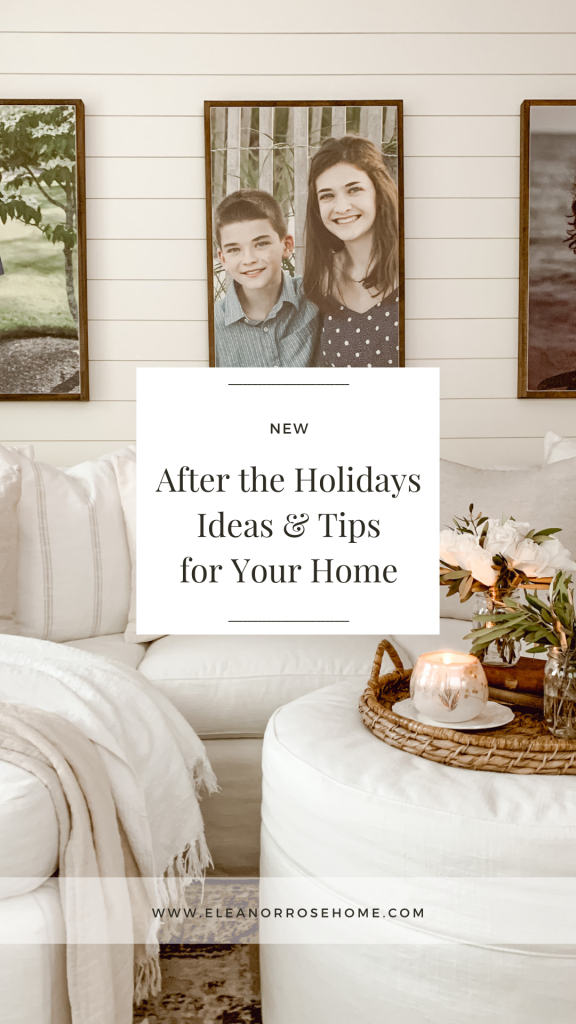After the Holidays Ideas & Tips for Your Home