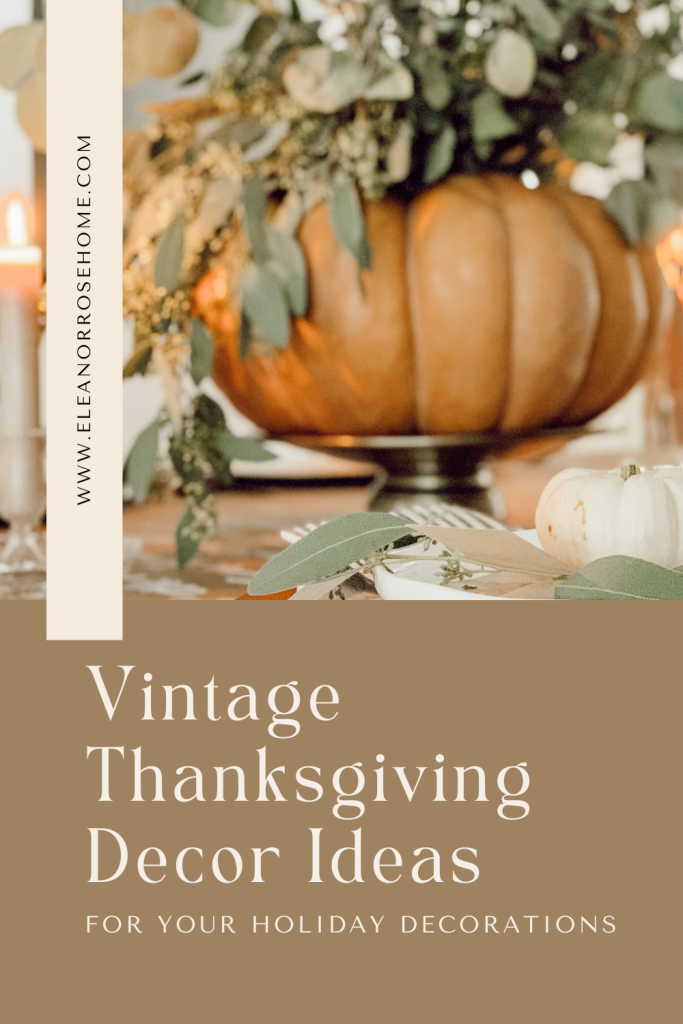 Ideas on how to decorate your home for Thanksgiving using vintage and vintage inspired pieces.