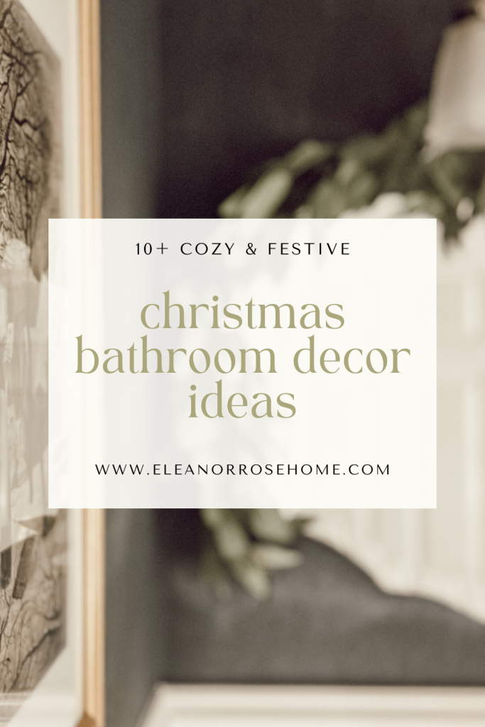 10+ Christmas bathroom decorating ideas that are simple, cozy, and festive.
