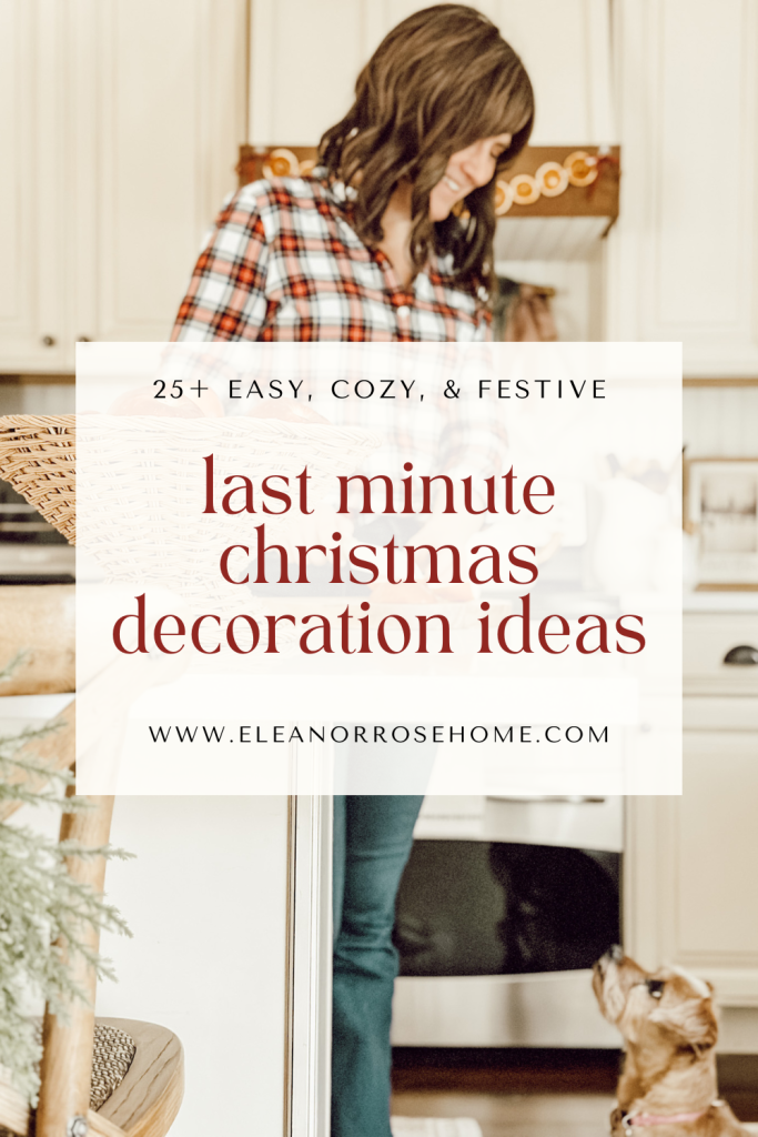 Simple, cozy, festive last minute holiday decorating ideas to enhance your home decor.