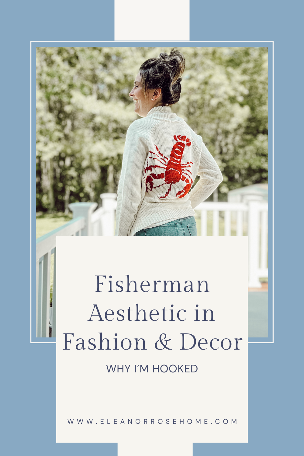 Pinterest graphic for fisherman aesthetic in fashion and home decor, why I'm hooked.