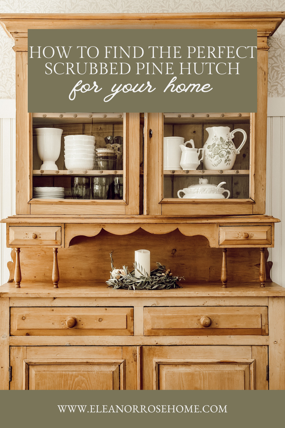 Pinterest graphic how to find the right scrubbed pine hutch for your home.