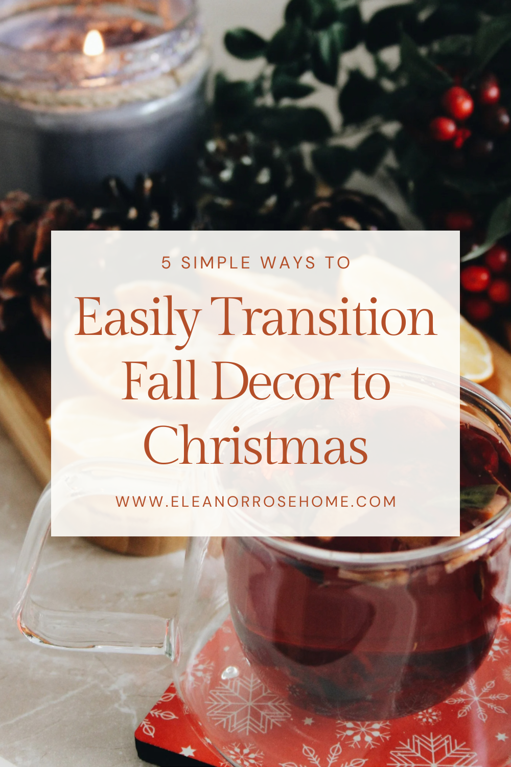 Pinterest graphic 5 simple ways to easily transition fall decor to Christmas.