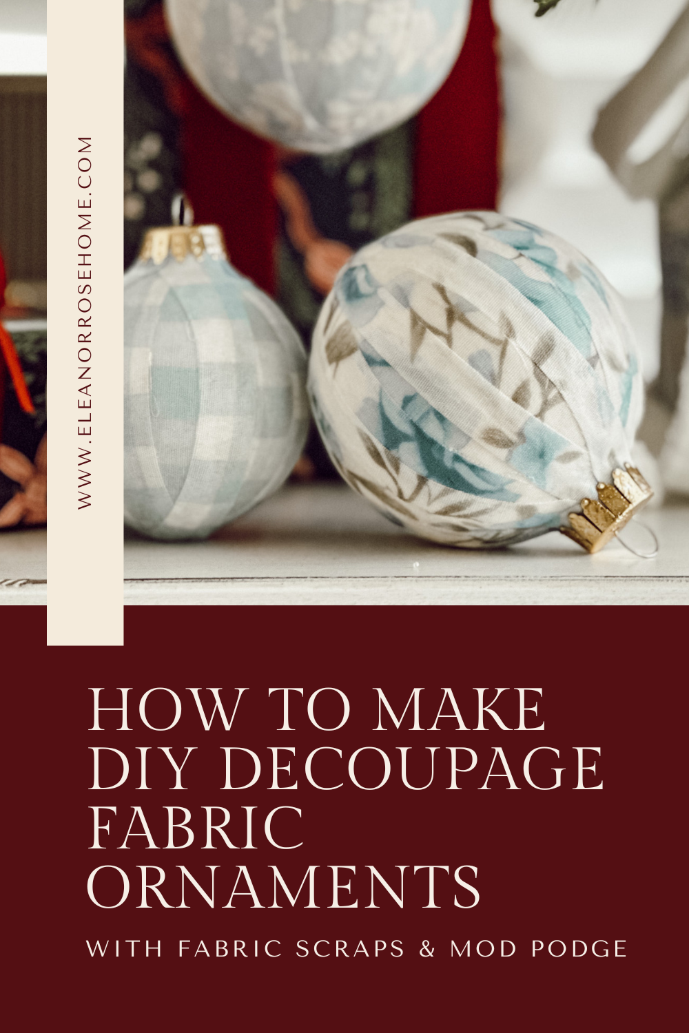 Pinterest graphic how to make DIY decoupage fabric ornaments.