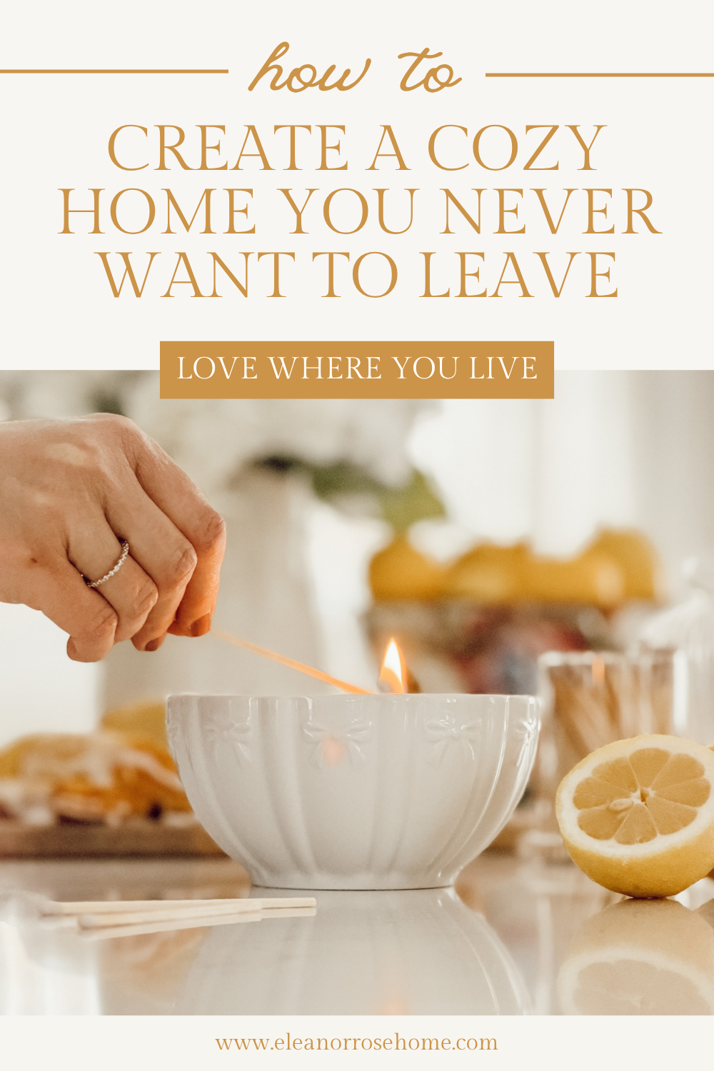 Pinterest graphic how to create a cozy home you never want to leave.