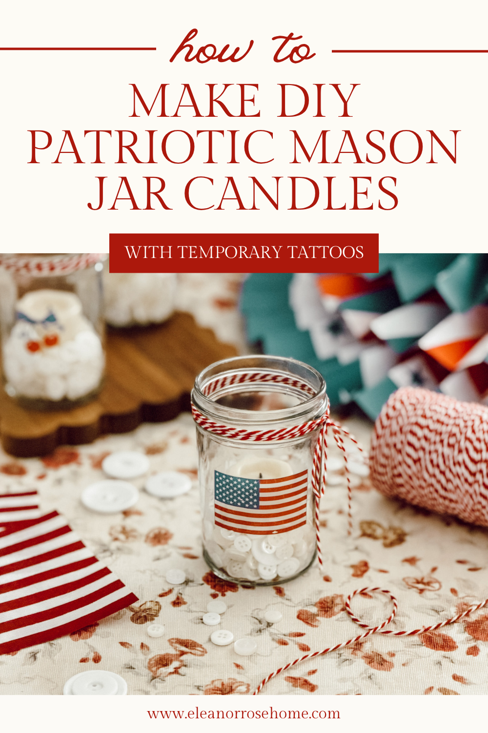 Pinterest graphic how to make DIY patriotic mason jar candles with temporary tattoos.